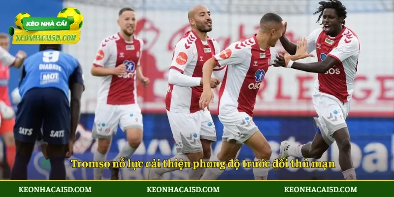 Soi kèo bóng đá KFUM Oslo vs Tromso 0h00 ngày 30/5 3 Tromso nỗ lực cải thiện phong độ trước đối thủ mạnh