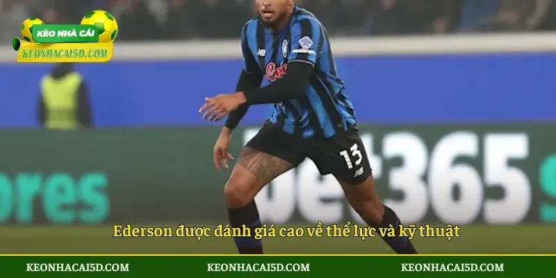MU Chốt Ederson Hợp Đồng Mở Màn Tái Thiết Quỷ Đỏ 4 Ederson được đánh giá cao về thể lực và kỹ thuật