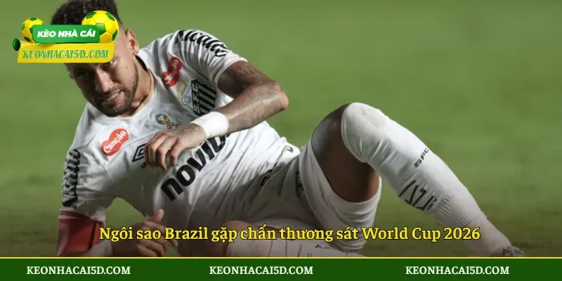 Ngôi sao Brazil gặp chấn thương sát World Cup 2026