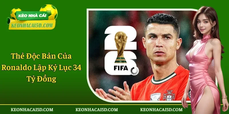 Thẻ Độc Bản Của Ronaldo Lập Kỷ Lục 34 Tỷ Đồng 1 Thẻ Độc Bản Của Ronaldo Lập Kỷ Lục 34 Tỷ Đồng