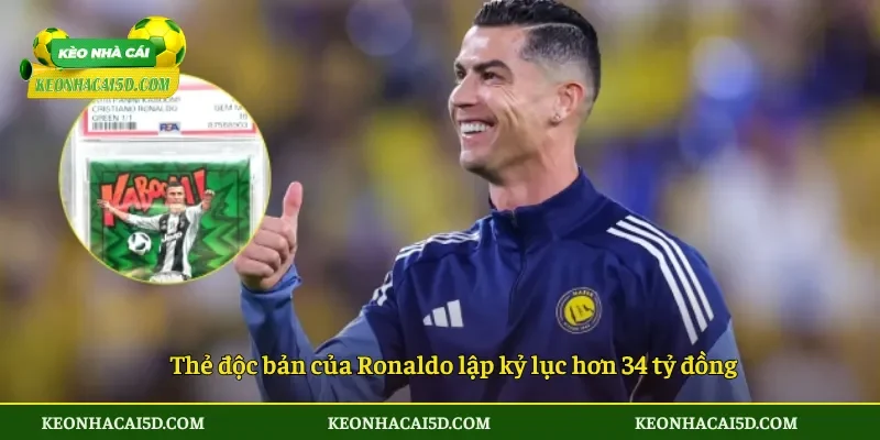 Thẻ Độc Bản Của Ronaldo Lập Kỷ Lục 34 Tỷ Đồng 3 Thẻ độc bản của Ronaldo lập kỷ lục hơn 34 tỷ đồng