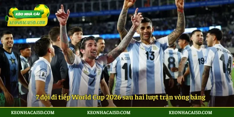 7 đội đi tiếp World Cup 2026 dần lộ diện dần sáng 3 7 đội đi tiếp World Cup 2026 sau hai lượt trận vòng bảng