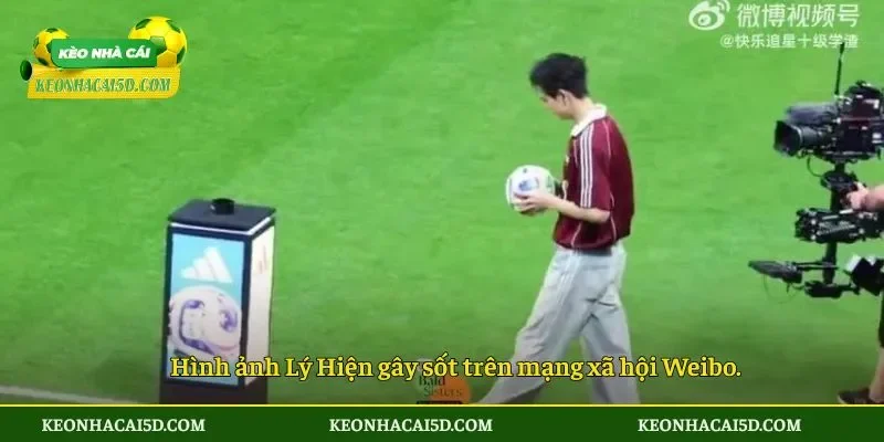 Gương Mặt Châu Á Đặc Biệt Lý Hiện Tại World Cup 3 Hình ảnh Lý Hiện gây sốt trên mạng xã hội Weibo.