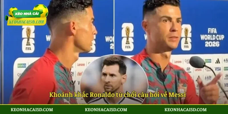 Khoảnh khắc Ronaldo từ chối câu hỏi về Messi