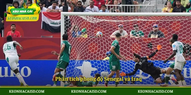 Phân tích phong độ Senegal và Iraq