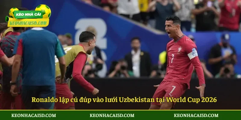 Ronaldo lập cú đúp giúp Bồ Đào Nha hủy diệt Uzbekistan 5-0 4 Ronaldo lập cú đúp vào lưới Uzbekistan tại World Cup 2026