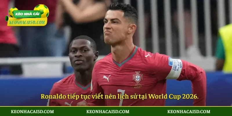 Ronaldo phá thêm kỉ lục tại World Cup 2026 khẳng định vị thế huyền thoại 2 Ronaldo tiếp tục viết nên lịch sử tại World Cup 2026.
