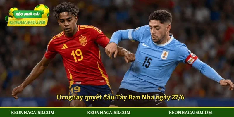 Uruguay quyết đấu Tây Ban Nha ngày 276